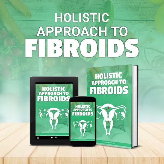 Holistic Approach to Fibroids - Gr33n